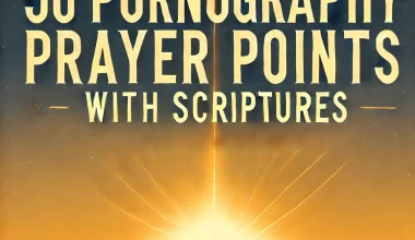 50 Powerful Pornography Prayer Points with Scriptures 2026