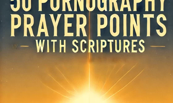 50 Powerful Pornography Prayer Points with Scriptures 2026