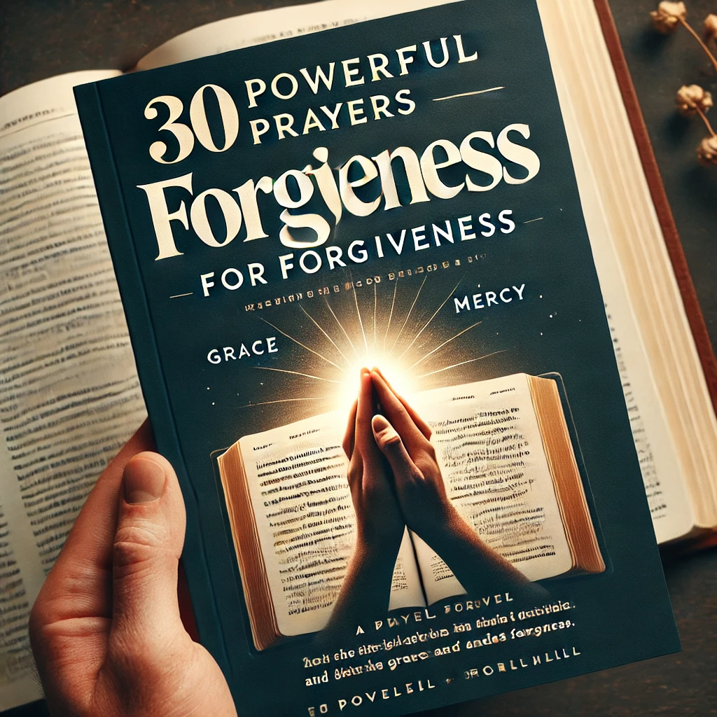 30 Powerful Prayer For Forgiveness 2026