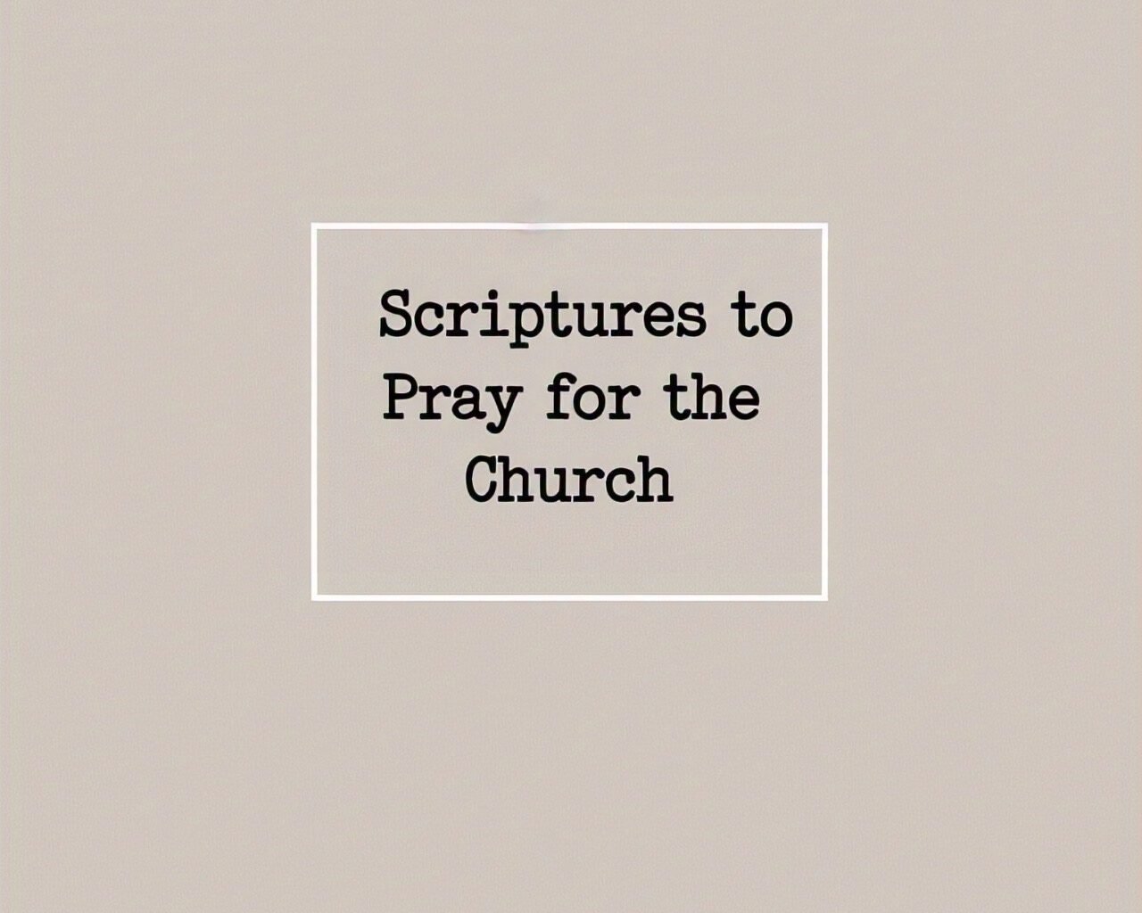 30 Empowering Scriptures to Pray for the Church 2026
