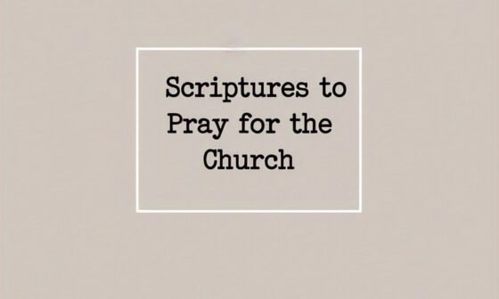 30 Empowering Scriptures to Pray for the Church 2026