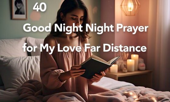 40 amazing Good Night Prayer for My Love Far Distance with Scriptures 2026