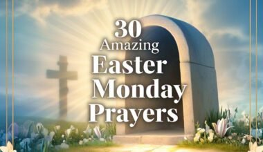 30 Amazing Easter Monday prayer with Scriptures 2026