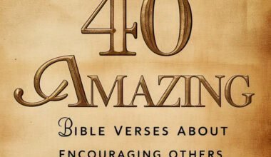 40 Amazing Bible Verses About Encouraging Others 2026