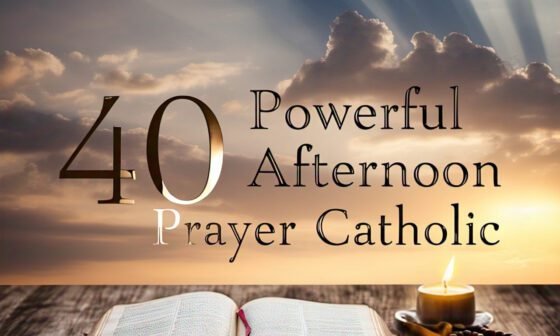 40 Powerful Afternoon Prayer Catholic with Scriptures 2026