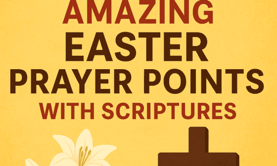 30 Amazing Easter Prayer Points with Scriptures 2026