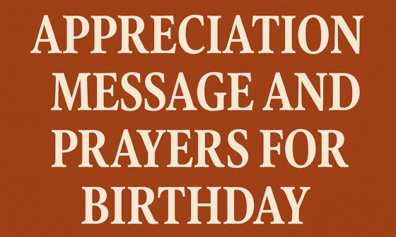 40 Amazing Appreciation Message and Prayers for Birthday Wishes 2026