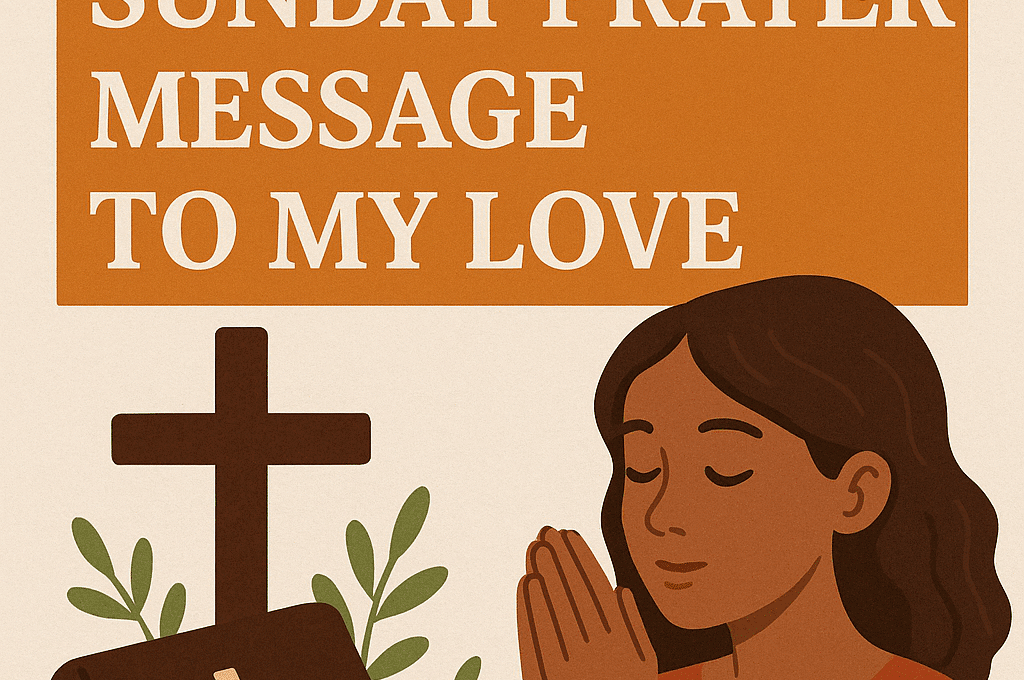 40 Sweet Happy Sunday Prayer Message to My Love 2026
