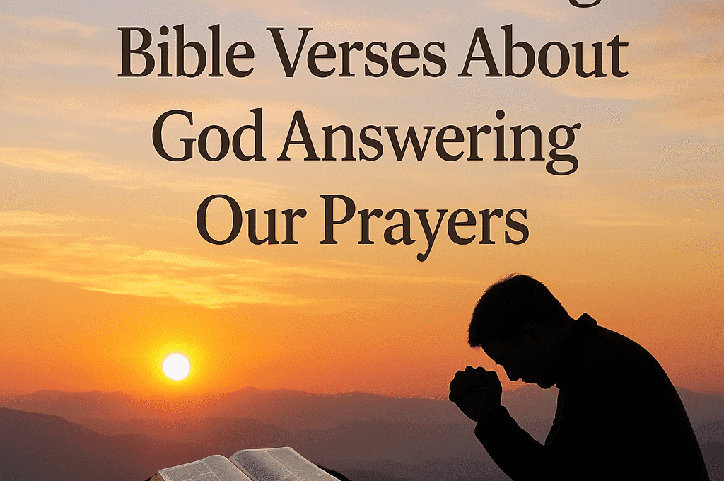 40 Faith-Building Bible Verses About God Answering Our Prayers 2026