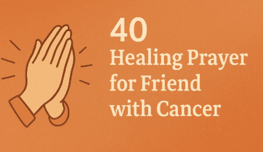40 Healing Prayer for Friend with Cancer 2026