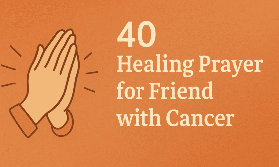40 Healing Prayer for Friend with Cancer 2026