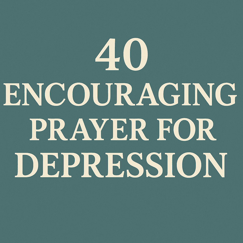 40 Powerful Prayer for Depression with Bible Verses 2026