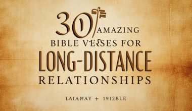30 Amazing Bible Verses for Long-Distance Relationships 2026