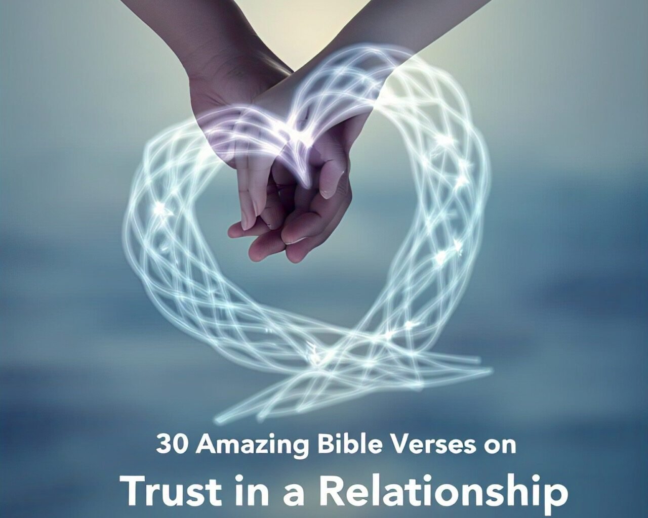 30 Amazing Bible Verses on Trust in a Relationship 2026