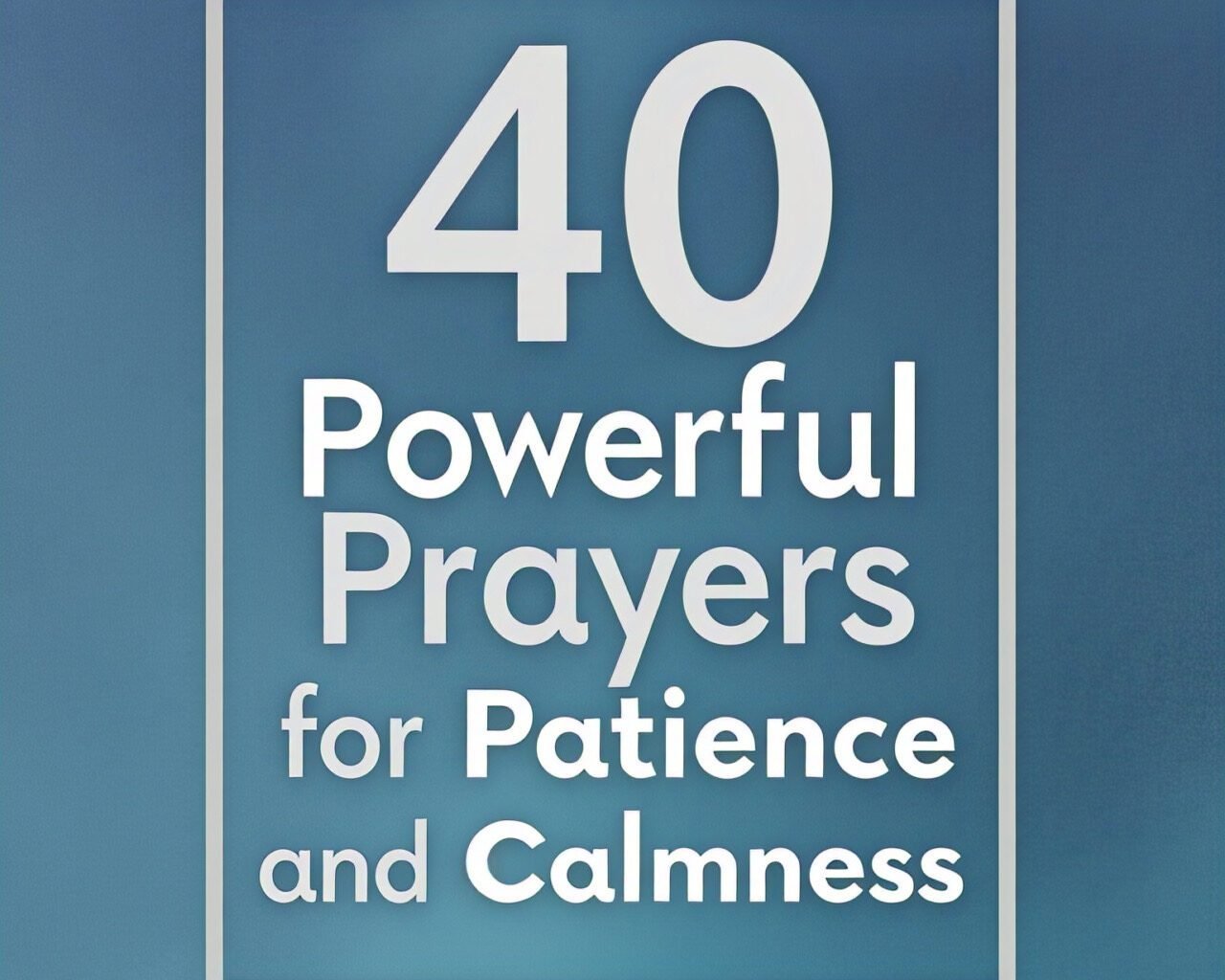 40 Powerful Prayer for Patience and Calmness 2026