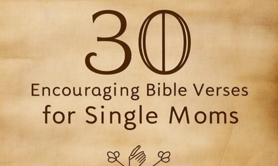 30 Encouraging Bible Verses for Single Moms 2026