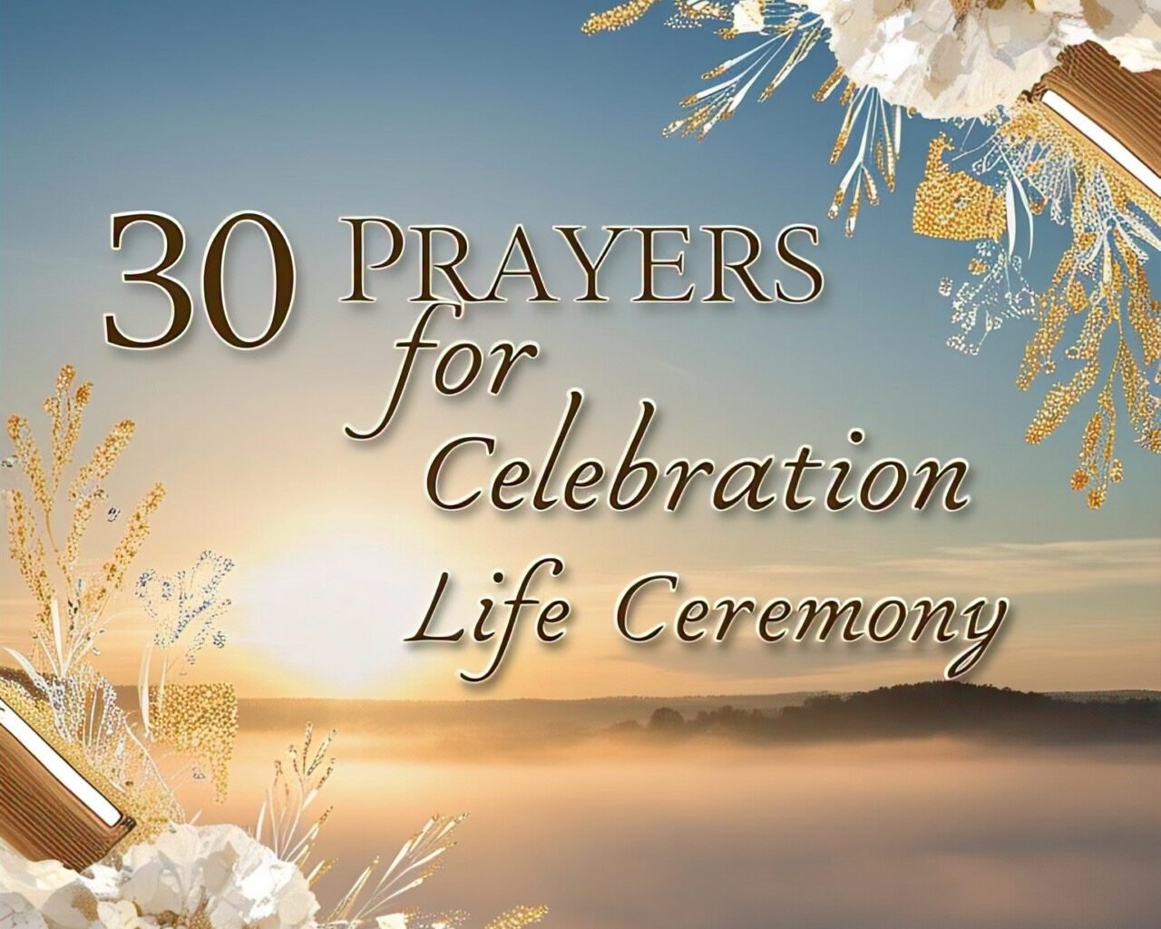 30 Amazing Prayer for Celebration of Life Ceremony with Bible Verses 2026