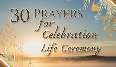30 Amazing Prayer for Celebration of Life Ceremony with Bible Verses 2026