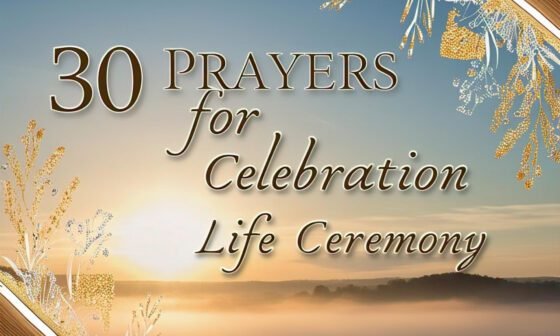 30 Amazing Prayer for Celebration of Life Ceremony with Bible Verses 2026