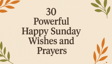 30 Powerful Happy Sunday Wishes and Prayers 2026