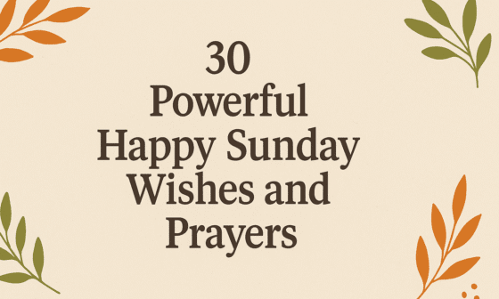 30 Powerful Happy Sunday Wishes and Prayers 2026