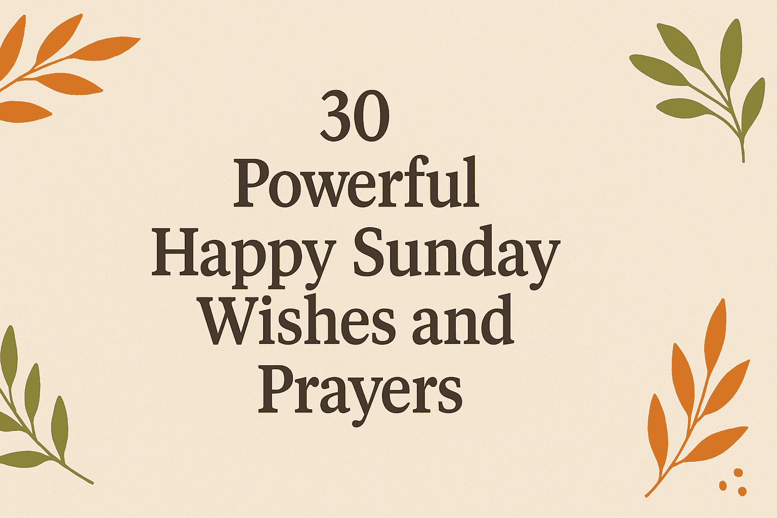 30 Powerful Happy Sunday Wishes and Prayers 2026