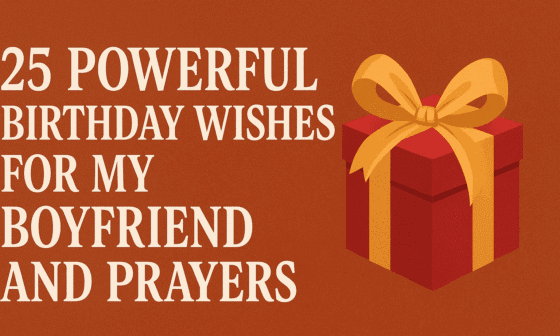 25 Powerful Birthday Wishes for My Boyfriend and Prayers 2026