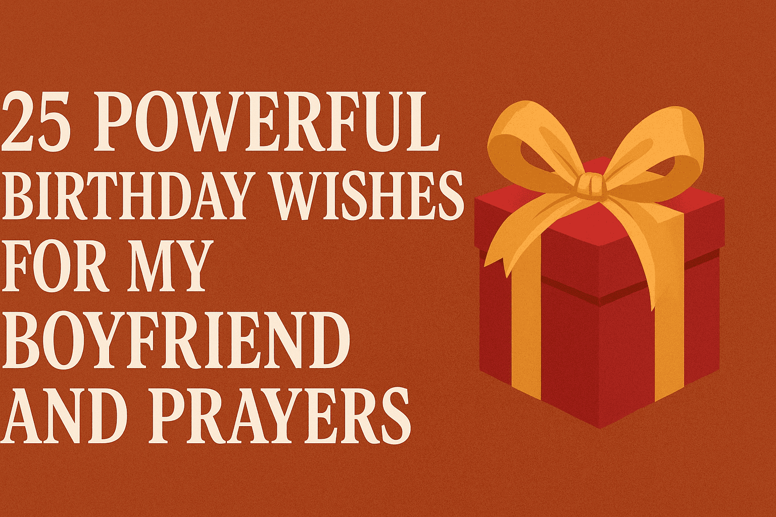 25 Powerful Birthday Wishes for My Boyfriend and Prayers 2026