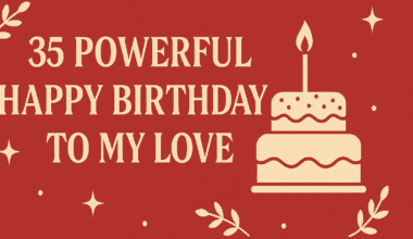 35 Powerful Happy Birthday to My Love 2026