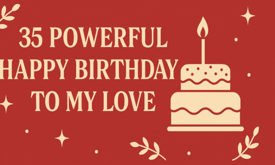 35 Powerful Happy Birthday to My Love 2026