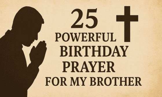 25 Powerful Birthday Prayer for My Brother 2026