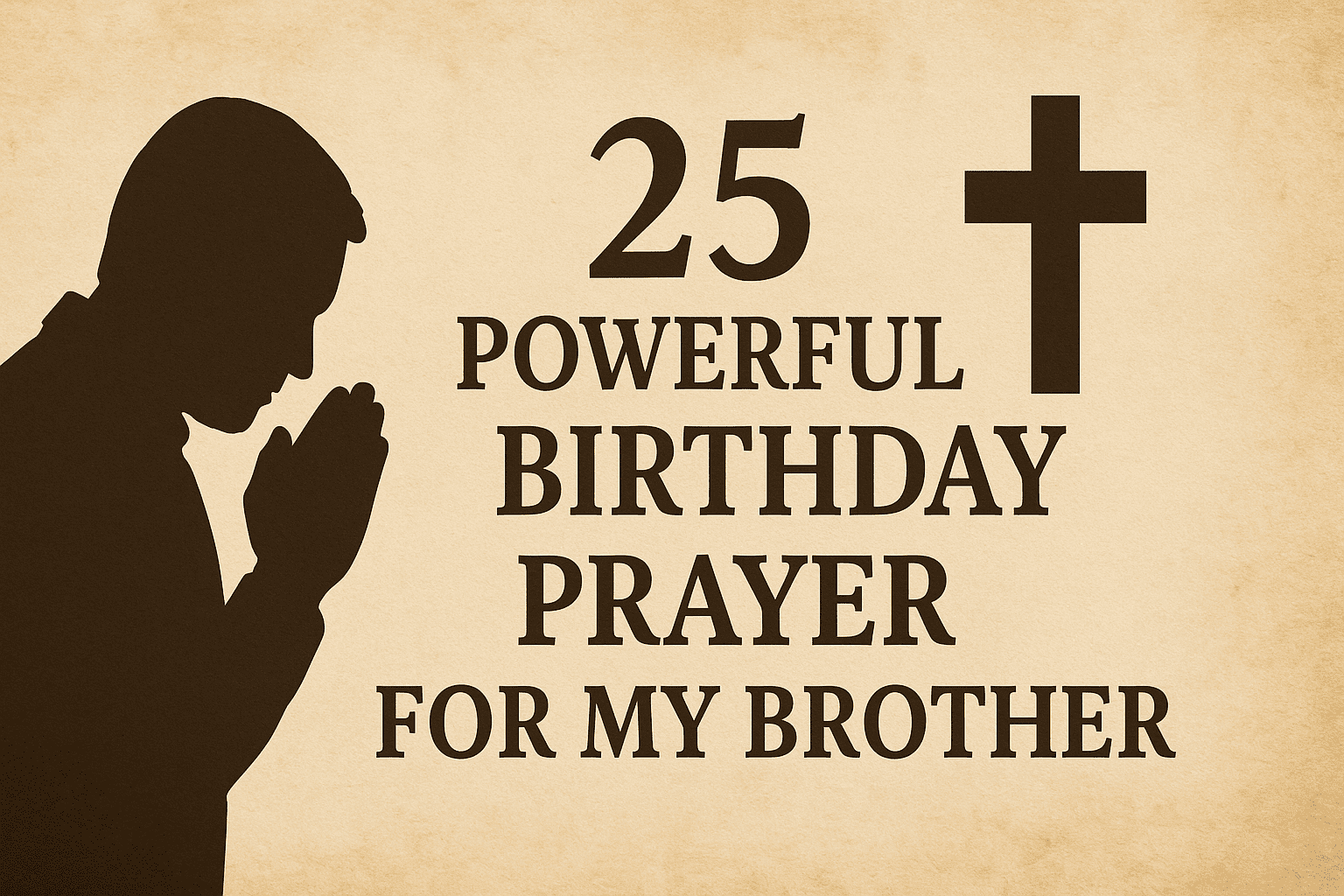 25 Powerful Birthday Prayer for My Brother 2026