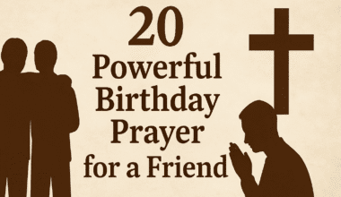 20 Powerful Birthday Prayer for a Friend 2026