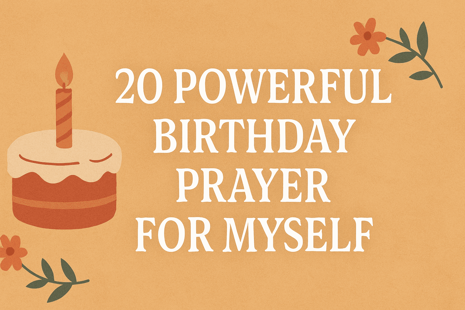 20 Powerful Birthday Prayer for Myself 2026
