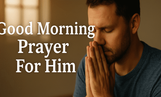 20+ Powerful Good Morning Prayer For Him with Bible Verses 2026