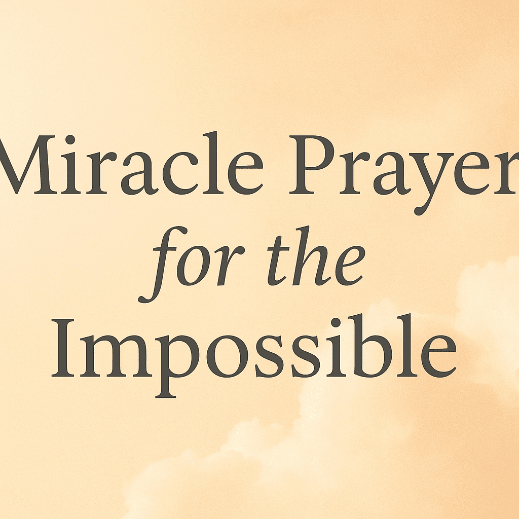 Miracle Prayer For The Impossible 2026