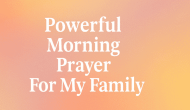 Powerful Morning Prayer For My Family 2026