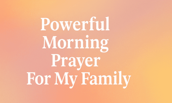 Powerful Morning Prayer For My Family 2026