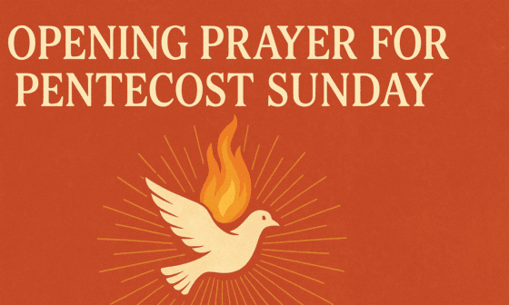 Opening Prayer For Pentecost Sunday 2026